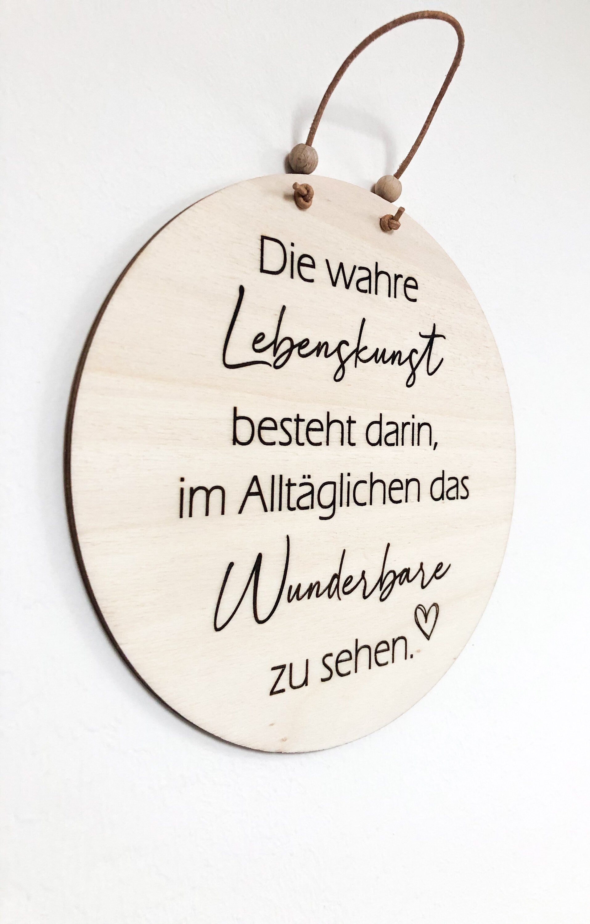 Holzschild Geschenk Die wahre Lebenskunst besteht darin im Alltäglichen das Wunderbare zu sehen