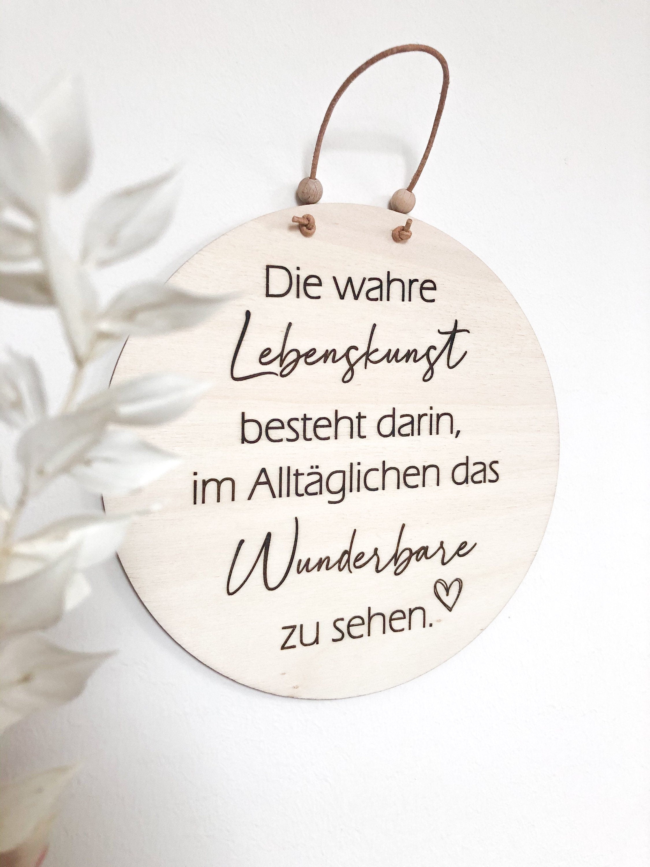 Holzschild Geschenk Die wahre Lebenskunst besteht darin im Alltäglichen das Wunderbare zu sehen