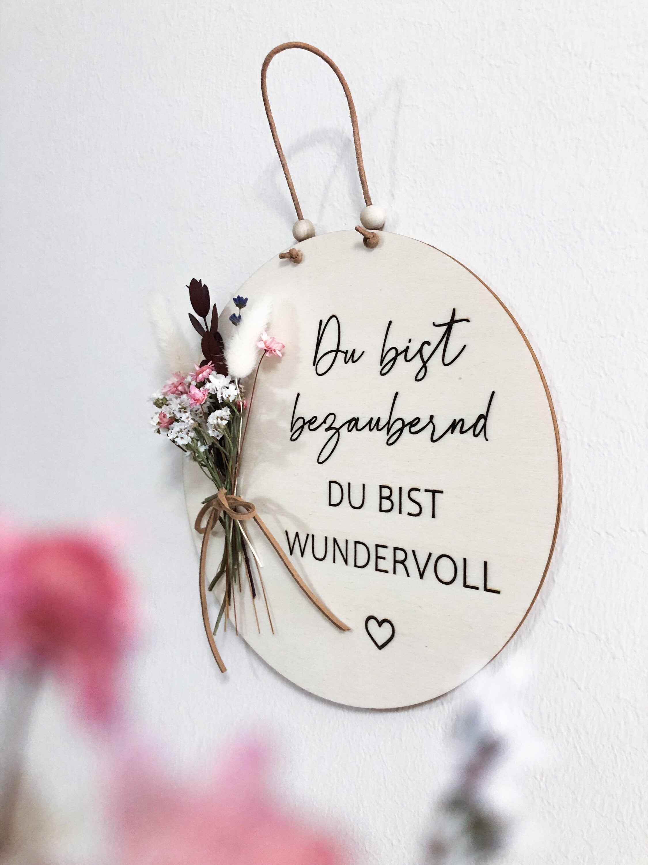 Wooden Sign You are adorable you are wonderful with bouquet of dried flowers